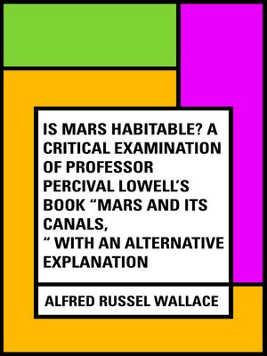 cover image of Is Mars habitable? a critical examination of Professor Percival Lowell's book "Mars and its canals," with an alternative explanation